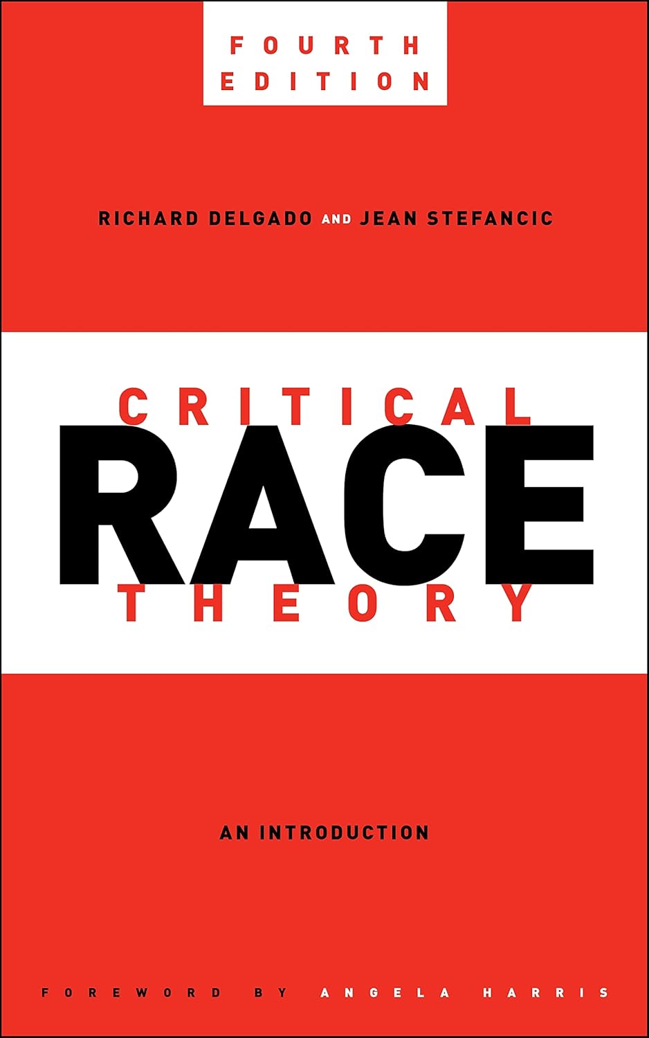 Critical Race Theory, Fourth Edition: An Introduction