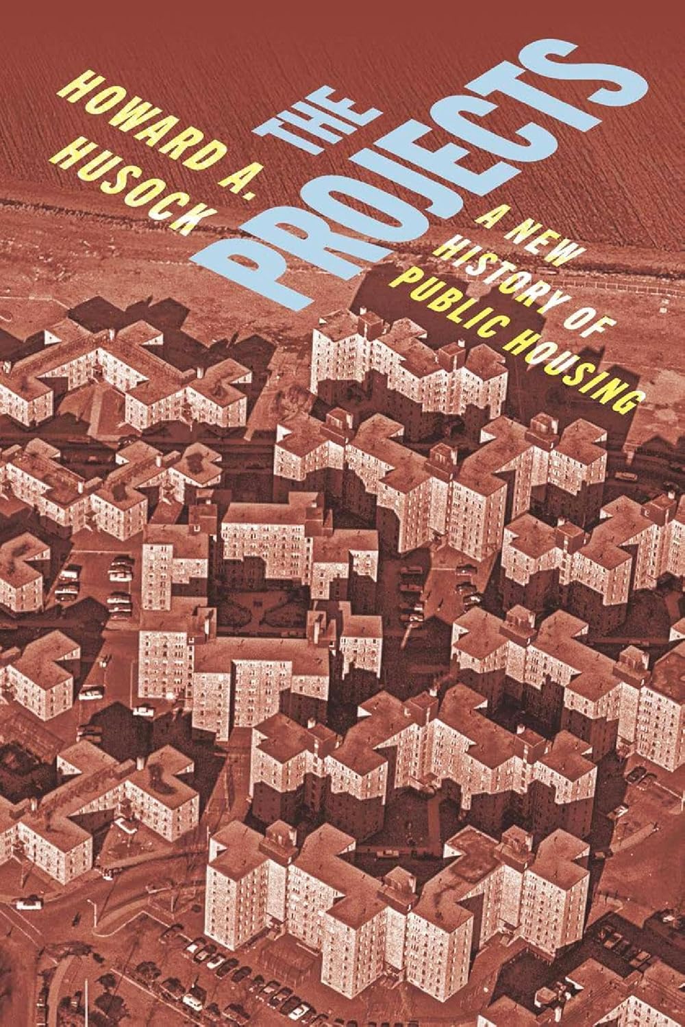 The Projects: A New History of Public Housing