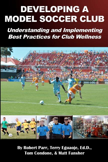 Developing a Model Soccer Club: Understanding and Implementing Best Practices for Club Wellness