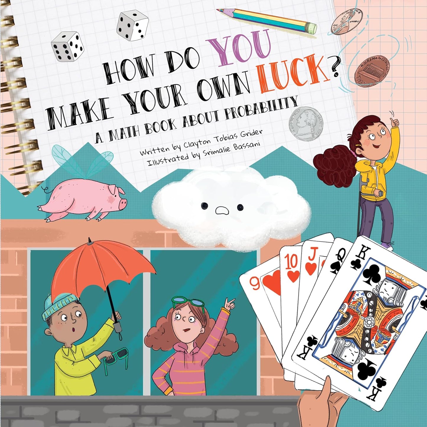 How Do You Make Your Own Luck?: A Math Book about Probabilities