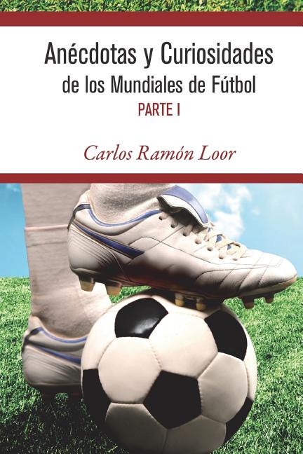 Anecdotas y curiosidades de los mundiales de Futbol