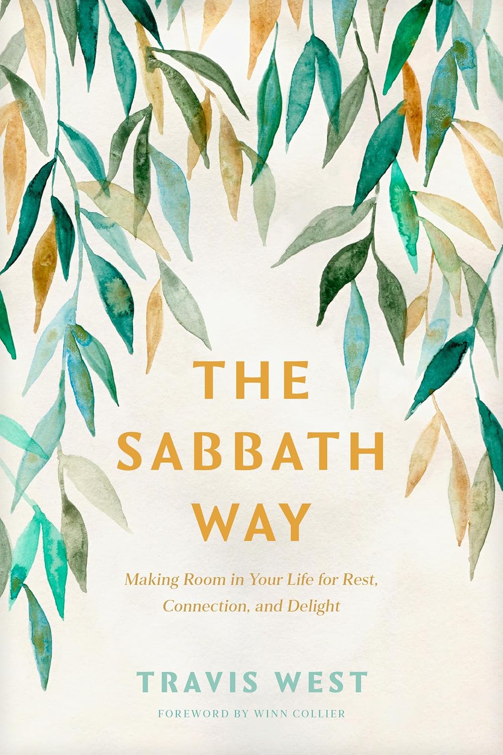 Sabbath Way Making Room in Your Life for Rest, Connection, and Delight