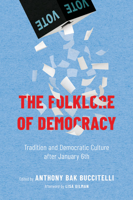 Folklore of Democracy: Tradition and Democratic Culture After January 6th
