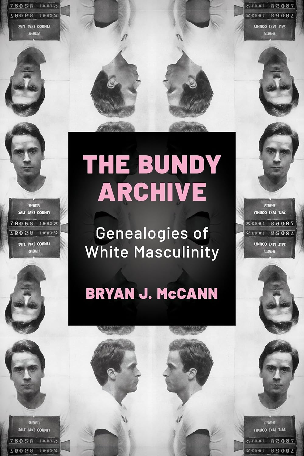 Bundy Archive: Genealogies of White Masculinity