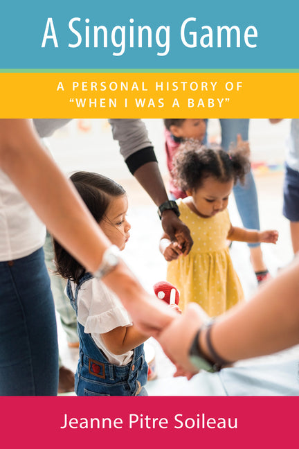 Singing Game: A Personal History of When I Was a Baby