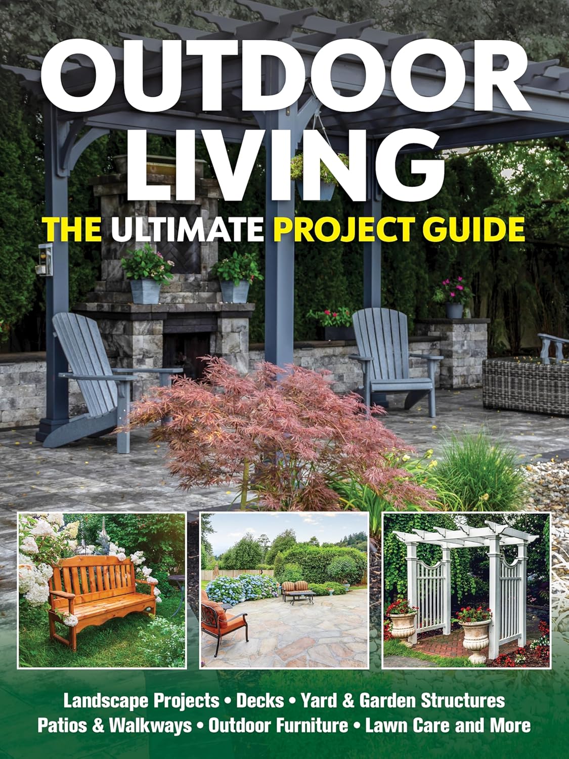 Outdoor Living: The Ultimate Project Guide