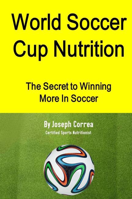 World Soccer Cup Nutrition: The Secret to Winning More in Soccer