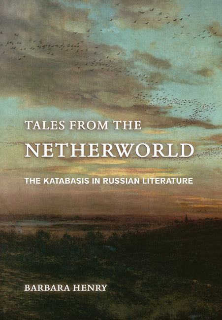 Tales from the Netherworld: The Katabasis in Russian Literature