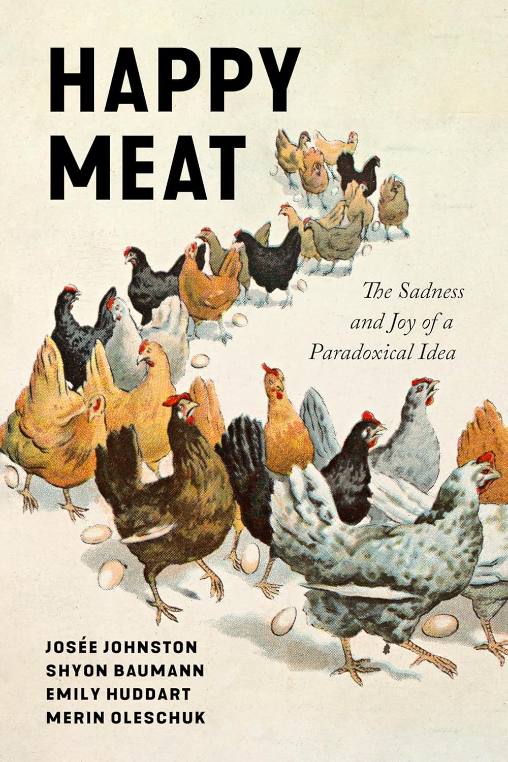 Happy Meat The Sadness and Joy of a Paradoxical Idea