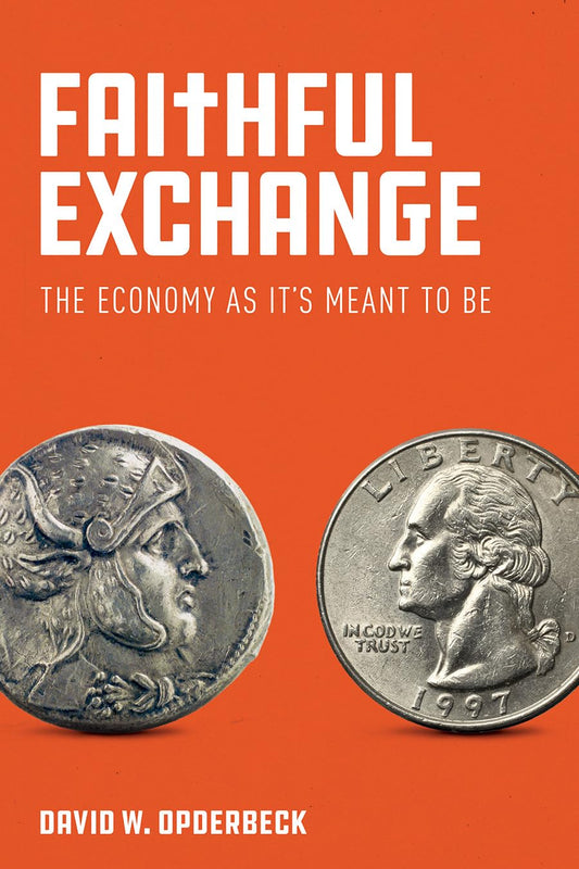 Faithful Exchange The Economy as It's Meant to Be