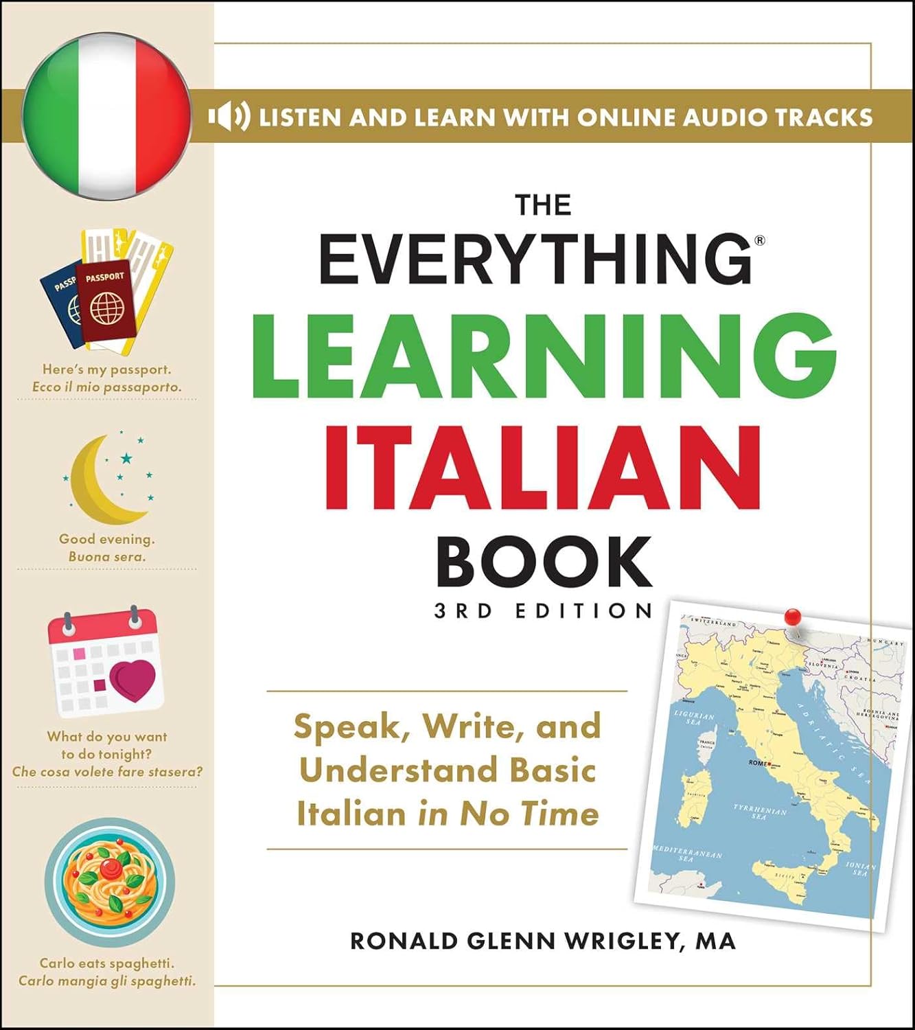 The Everything Learning Italian Book, 3rd Edition: Speak, Write, and Understand Basic Italian in No Time