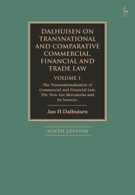 Dalhuisen on Transnational and Comparative Commercial, Financial and Trade Law Volume 1: The Transnationalisation of Commercial and Financial Law. the