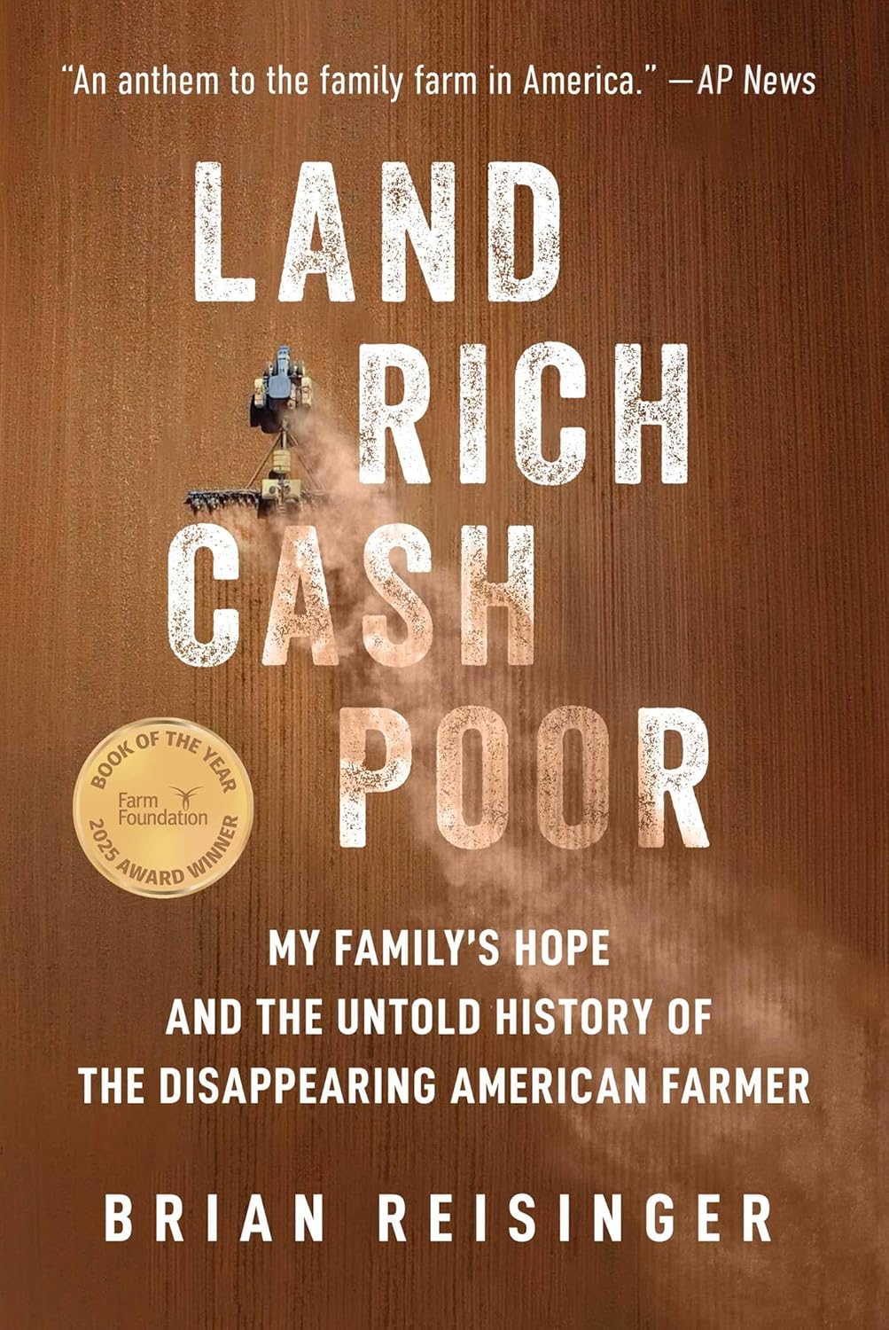 Land Rich, Cash Poor: My Family's Hope and the Untold History of the Disappearing American Farmer