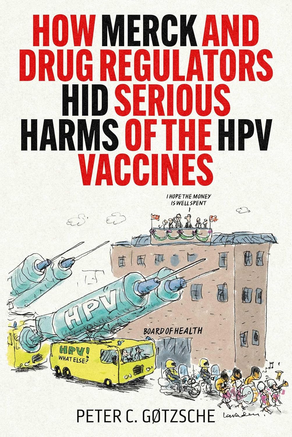 How Merck and Drug Regulators Hid Serious Harms of the Hpv Vaccines