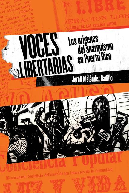 Voces libertarias: Los origenes del anarquismo en Puerto Rico