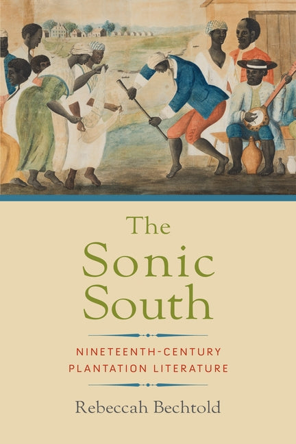 The Sonic South: Nineteenth-Century Plantation Literature
