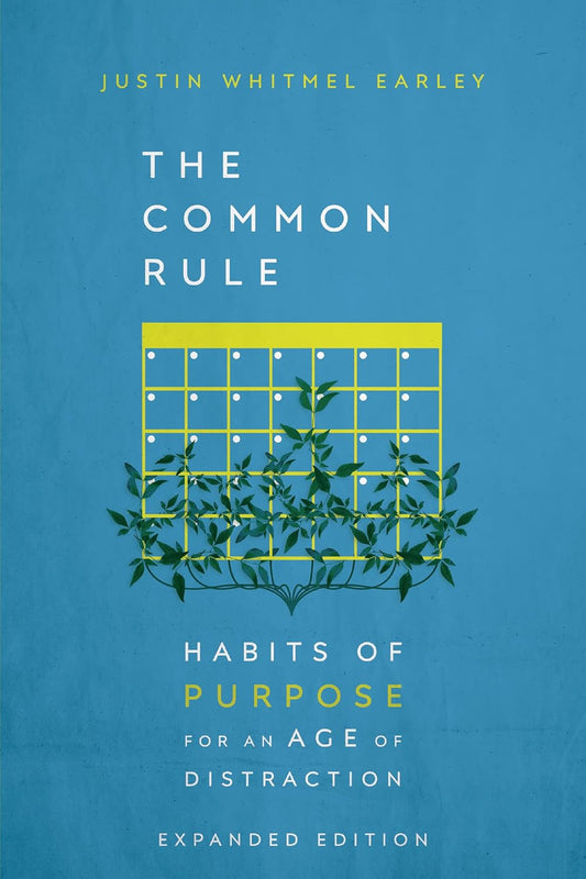 Common Rule: Habits of Purpose for an Age of Distraction (Enlarged/Expanded, Expanded)