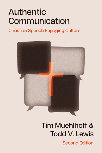 Authentic Communication: Christian Speech Engaging Culture (Revised, Second)