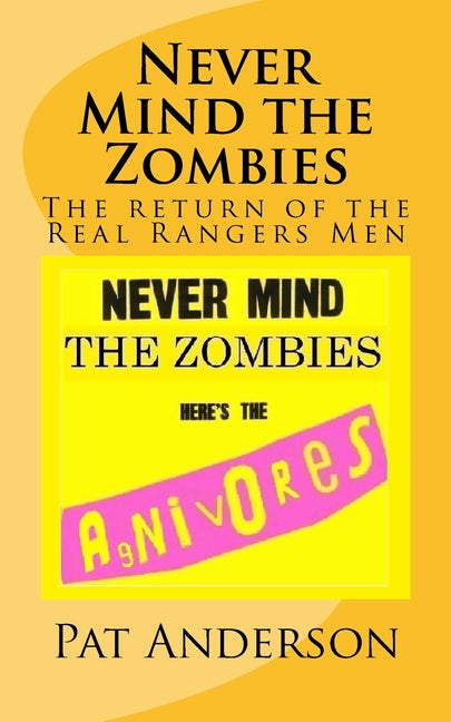 Never Mind the Zombies, Here's the Agnivores: The Return of the Real Rangers Men