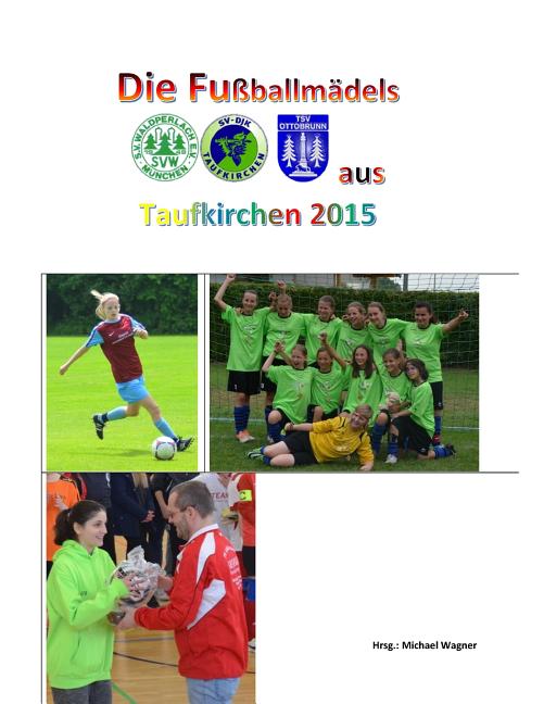 Die Fussballmadels aus Taufkirchen 2015