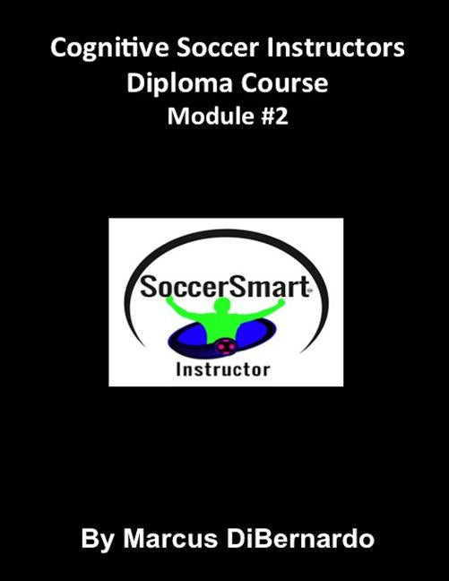 Cognitive Soccer Instructors Diploma Course: Module #2