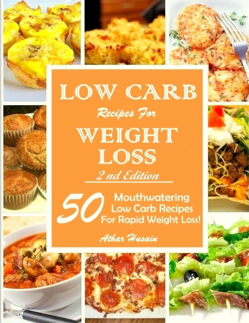 Low Carb Recipes For Weght Loss!: 50 Mouthwatering Low Carb Recipes For Rapid Weight Loss!