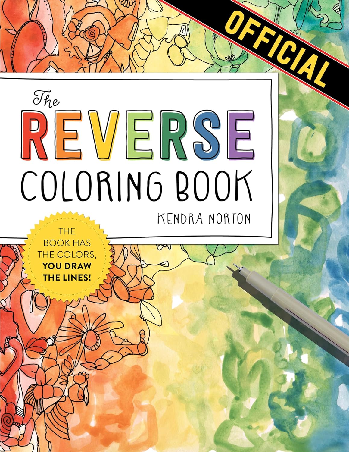 The Reverse Coloring Book(tm): The Book Has the Colors, You Draw the Lines!