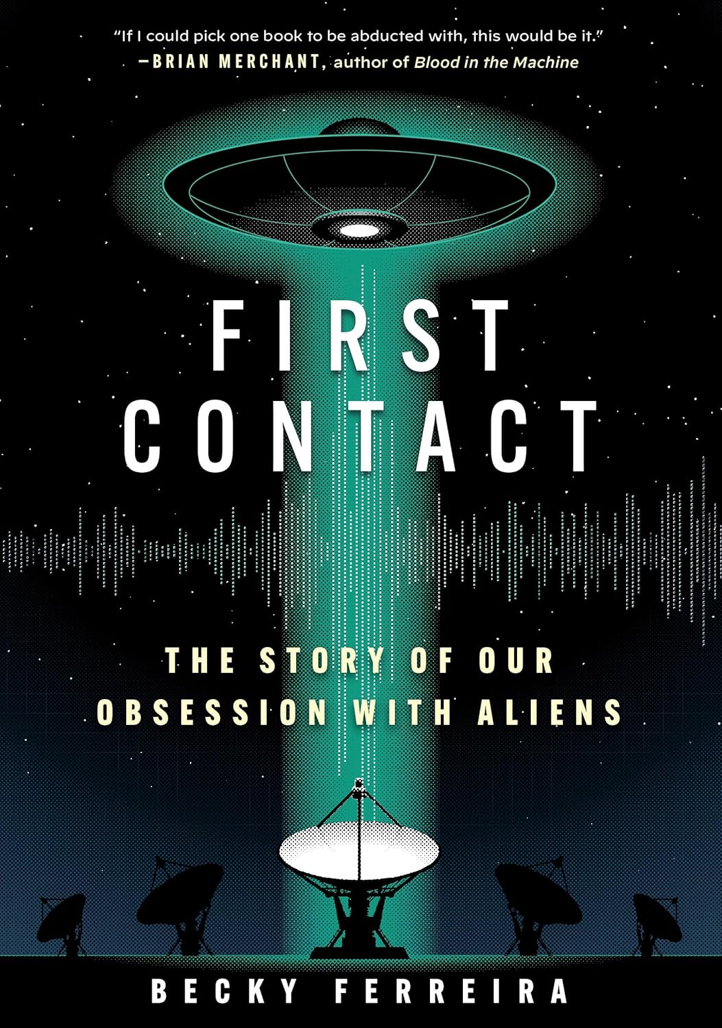 First Contact: The Story of Our Obsession with Aliens