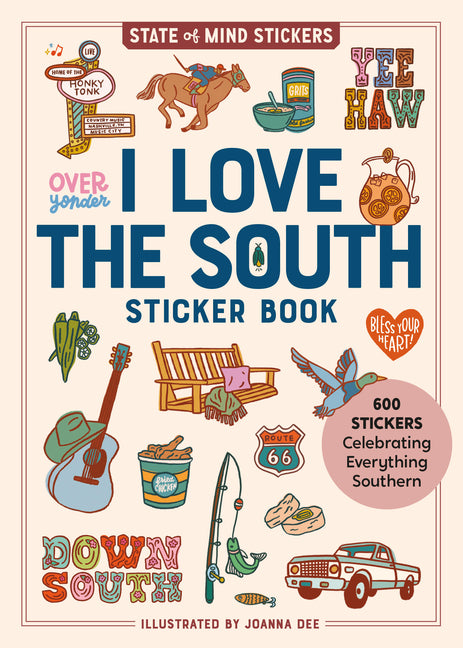 I Love the South Sticker Book: 600 Stickers Celebrating Everything Southern
