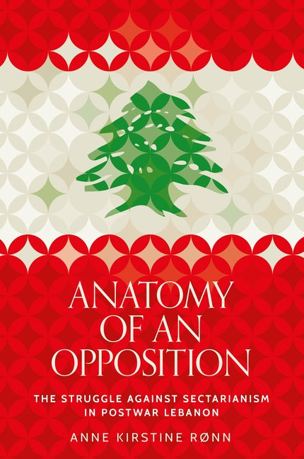 Anatomy of an Opposition: The Struggle Against Sectarianism in Postwar Lebanon