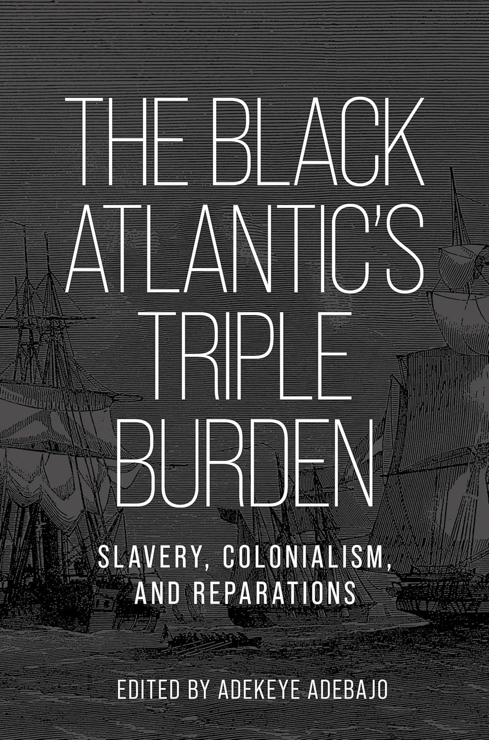 Black Atlantic's Triple Burden Slavery, Colonialism, and Reparations