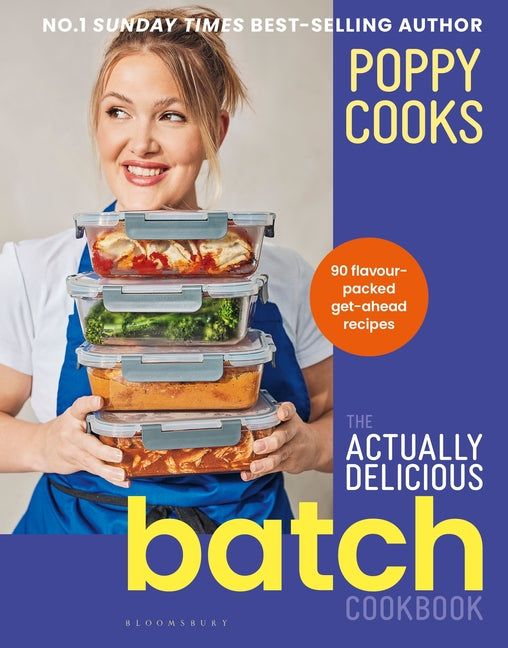 Poppy Cooks: The Actually Delicious Batch Cookbook