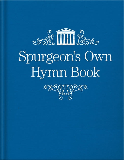 Spurgeon's Own Hymn Book (Revised)