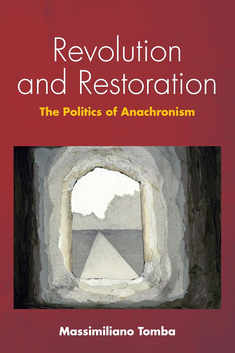 Revolution and Restoration: The Politics of Anachronism