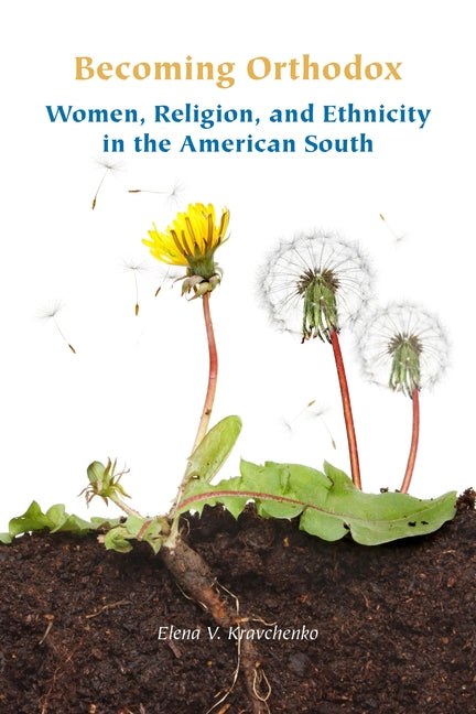 Becoming Orthodox: Women, Religion, and Ethnicity in the American South