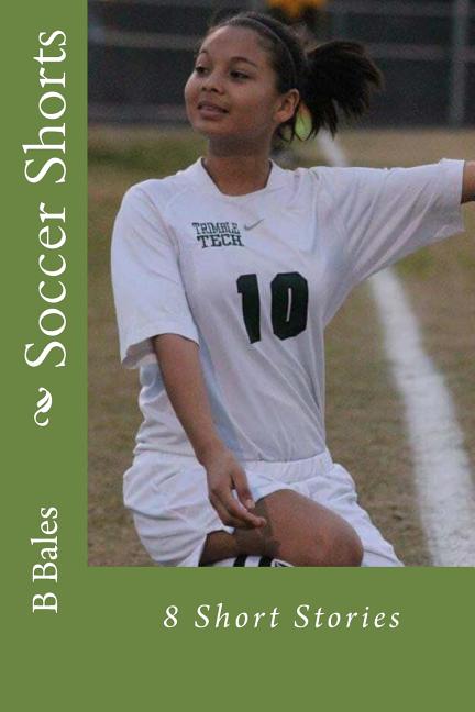 Soccer Shorts: 8 Short Stories