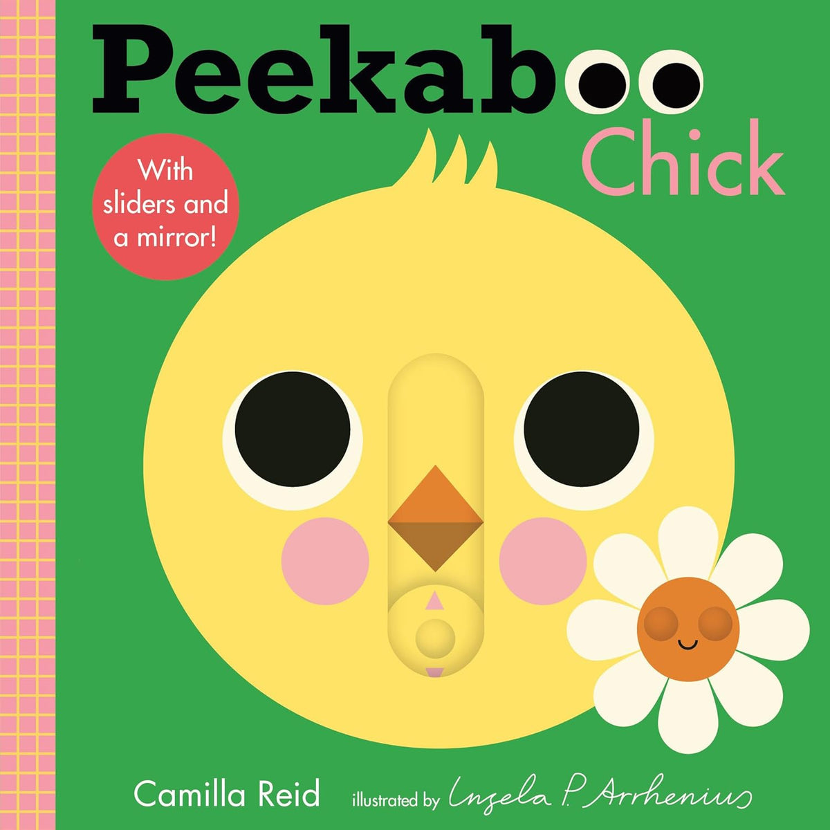 Peekaboo: Chick: (An Interactive Board Book for Babies & Toddlers with Mirror & Sliders to Push, Pull, or Turn. Cute Artwork Includes a Duck, Flowers,