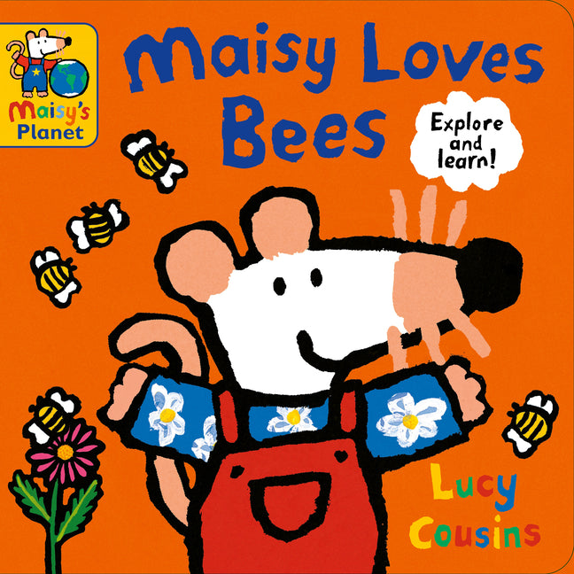 Maisy Loves Bees: A Maisy's Planet Book (Educational Board Book on Bumble Bee Pollination for Toddlers and Kids Ages 1-3)