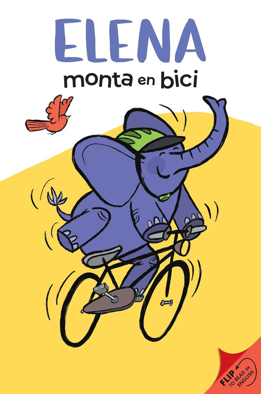 Elena Rides / Elena Monta En Bici: A Dual Edition Flip Book