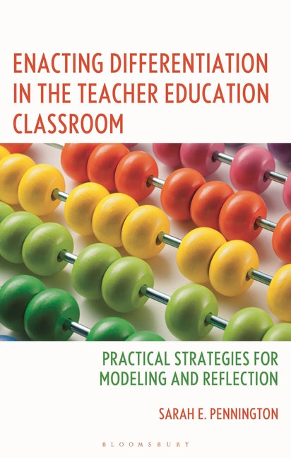 Enacting Differentiation in the Teacher Education Classroom: Practical Strategies for Modeling and Reflection