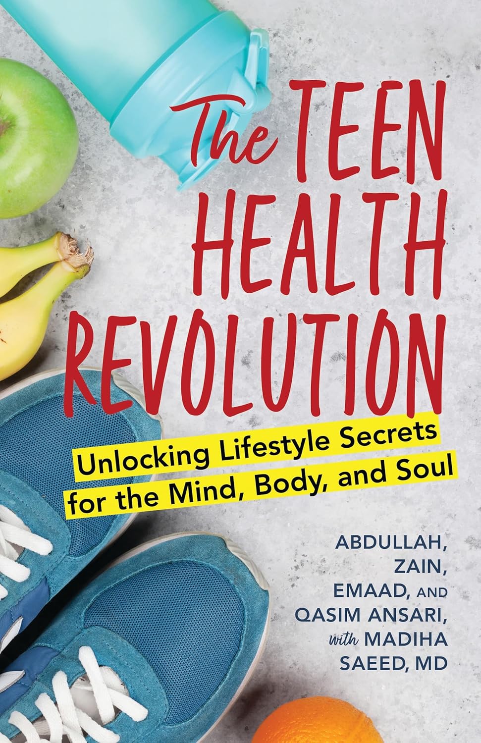 The Teen Health Revolution: Unlocking Lifestyle Secrets for the Mind, Body, and Soul