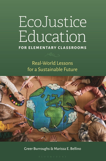 Ecojustice Education for Elementary Classrooms: Real-World Lessons for a Sustainable Future