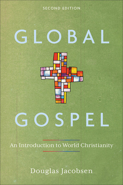 Global Gospel: An Introduction to World Christianity