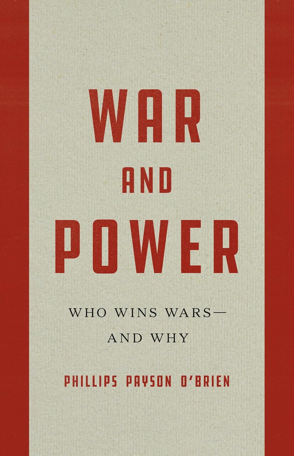 War and Power: Who Wins Wars--And Why