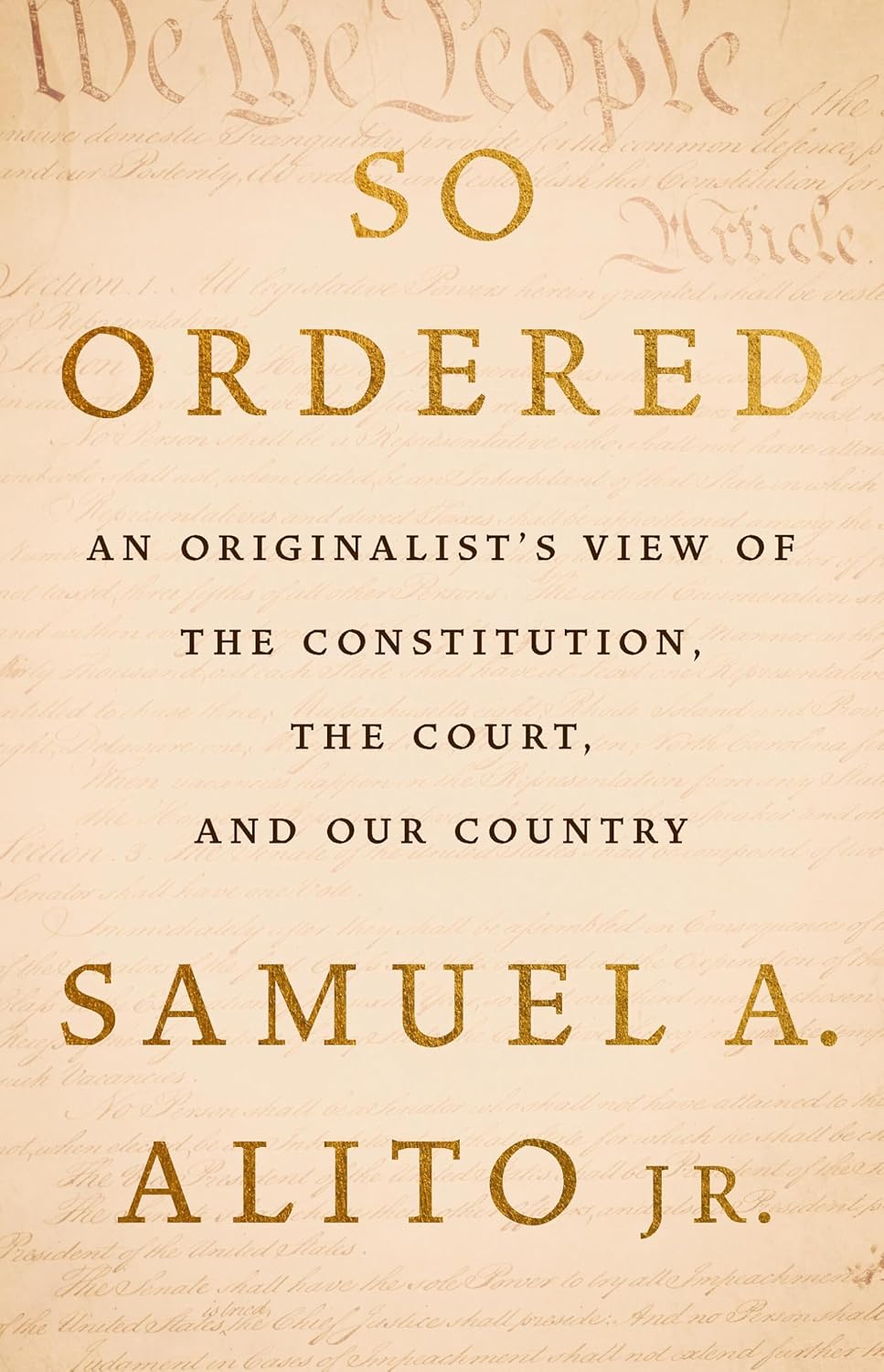 So Ordered: An Originalist's View of the Constitution, the Court, and Our Country