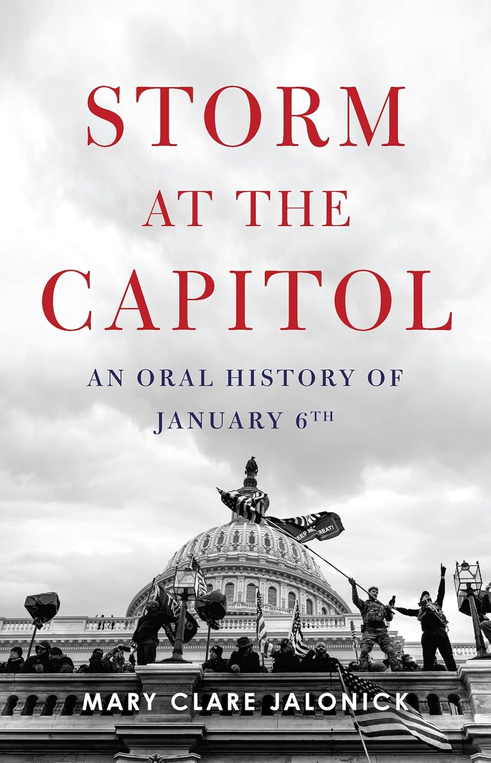 Storm at the Capitol: An Oral History of January 6th
