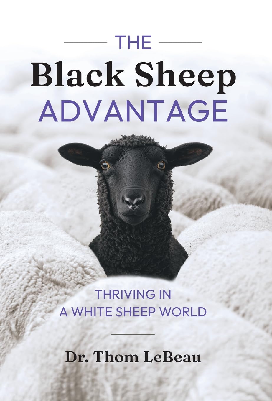 The Black Sheep Advantage: Thriving in a White Sheep World