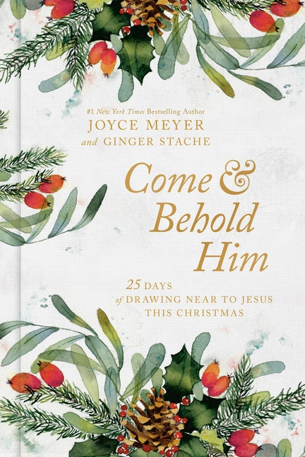 Come and Behold Him: 25 Days of Drawing Near to Jesus This Christmas