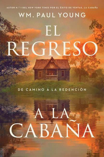 El Regreso a la Cabana (Return to the Shack): de Camino a la Redencion (a Journey Into Redemption)