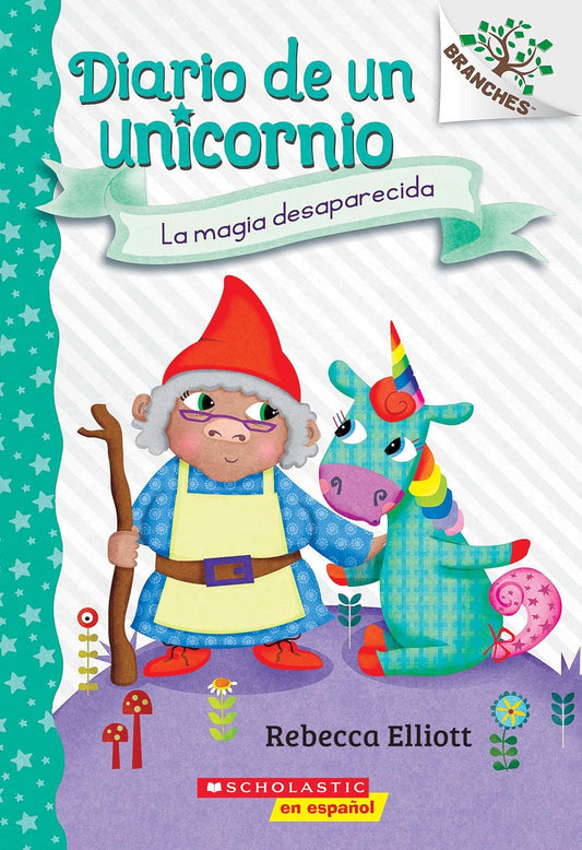 Diario de Un Unicornio #7: La Magia Desaparecida (the Missing Magic)